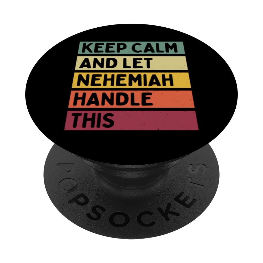 Keep Calm And Let Nehemiah Handle This Funny Retro Quote PopSockets Adhesive PopGrip