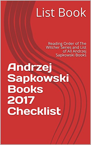 Andrzej Sapkowski Books 2017 Checklist: Reading Order of The Witcher Series and List of All Andrzej Sapkowski Books