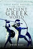 Great Naval Battles of the Ancient Greek World by Owen Rees