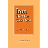 Iron: The Most Toxic Metal