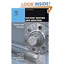Fatigue Testing and Analysis: Theory and Practice