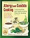 Allergy and Candida Cooking: Understanding and Implementing Plans for Healing by Sondra Kay Lewis, Dorie Fryling Fink