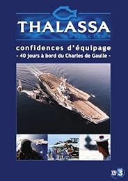 Thalassa - À Bord Du Charles De Gaulle, Confidences D'équipages