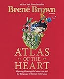 Atlas of the Heart: Mapping Meaningful Connection