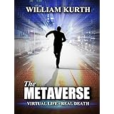 The Metaverse: Virtual Life-Real Death