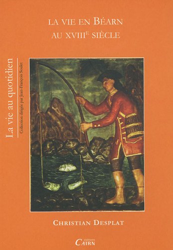 La  vie en Béarn au XVIIIe siècle