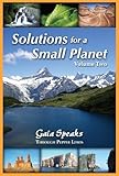 Solutions for a Small Planet, Volume 2 (Gaia Speaks Book 4) by