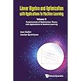 Linear Algebra and Optimization with Applications to Machine Learning: Volume II: Fundamentals of Optimization Theory with Ap