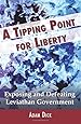 A Tipping Point for Liberty: Exposing and Defeating Leviathan Government