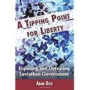 A Tipping Point for Liberty: Exposing and Defeating Leviathan Government