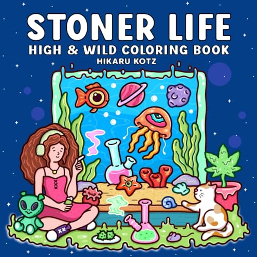 Stoner Life: High and Wild Coloring Book for Adults