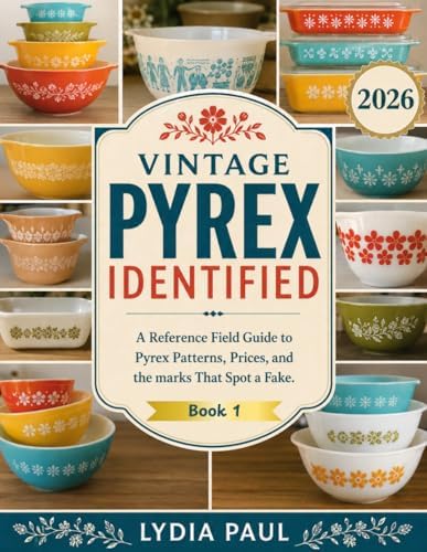 Vintage Pyrex & Beyond: 2024 Identification & Value Guide To