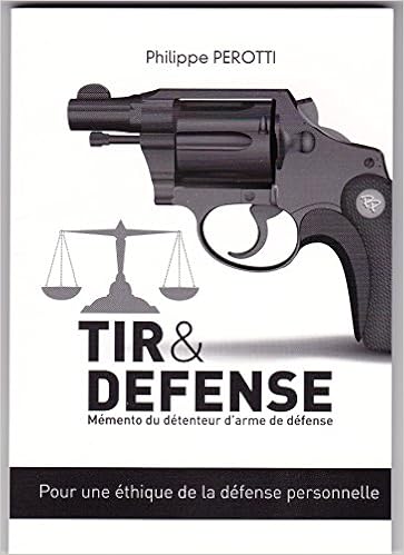 Amazon Fr Tir Defense Memento Du Detenteur D Arme De Defense Pour Une Ethique De La Defense Personnelle Philippe Perotti David Bougeon Livres Amazon Fr Tir Defense Memento Du Detenteur D Arme De Defense Pour Une Ethique De La Defense Personnelle Philippe Perotti David Bougeon Livres