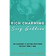 Rich Charming Sexy Goddess: Rich, Charming, Sexy Goddess – Find Love AND Keep The Relationship – Dating Self Help Book For Women