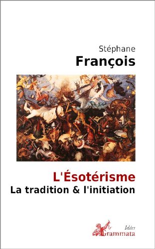 L' ésotérisme, la tradition et l'initiation