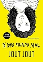 T&aacute; todo mundo mal: O livro das crises