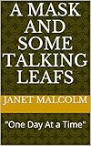 A Mask and Some Talking Leafs by Janet Malcolm