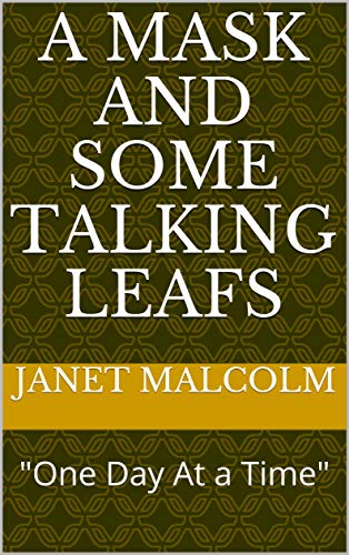 A Mask and Some Talking Leafs by Janet Malcolm