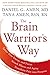 The Brain Warrior's Way: Ignite Your Energy and Focus, Attack Illness and Aging, Transform Pain into Purpose