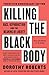 Killing the Black Body: Race, Reproduction, and the Meaning of Liberty primary