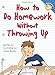 How to Do Homework Without Throwing Up (Laugh & Learn)