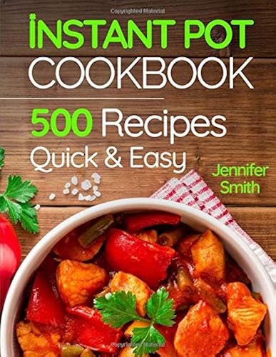 Download Instant Pot Pressure Cooker Cookbook: 500 Everyday Recipes for Beginners and Advanced Users. Try Easy and Healthy Instant Pot Recipes. PDF
