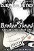 Broken Sound (Chasing Cross Book Two) (A Brothers of Rock Novel) (rockstar contemporary romance)