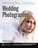 The Successful Wedding Photographer by The Editors of Photopreneur