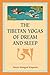 The Tibetan Yogas of Dream and Sleep