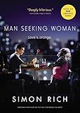 Man Seeking Woman (originally published as The Last Girlfriend on Earth) by Simon Rich