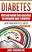 Diabetes: Diet And Weight Loss Essential To Managing Type 2 Diabetes (diabetes nutrition, diabetes t by 