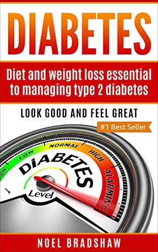 Diabetes: Diet And Weight Loss Essential To Managing Type 2 Diabetes (diabetes nutrition, diabetes t by Noel Bradshaw