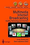 Multimedia Internet Broadcasting: Quality, Technology and Interface (Computer Communications and Networks)