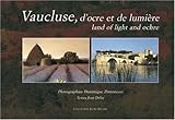 Vaucluse, d'ocre et de lumiÃ¨re (French Edition) by 