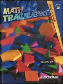 Amazon Com Math Trailblazers Grade 5 Student Guide 9780787281526 Tims Project Inc Illinois University Of Books