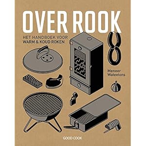 Over rook: het handboek voor warm en koud roken