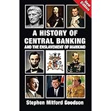 A History of Central Banking &amp; The Enslavement of Mankind