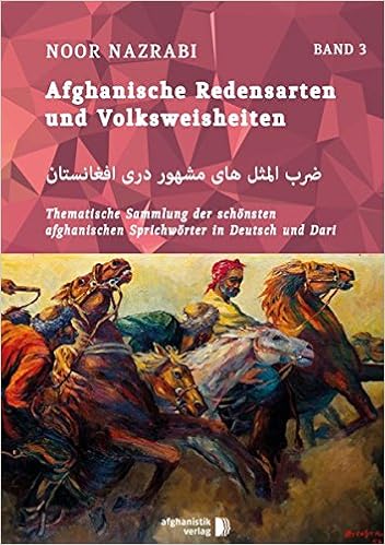 Afghanische Redensarten Und Volksweisheiten Band 3 Thematische Sammlungen Der Schonsten Afghanischen Sprichworter In Deutsch Und Dari Amazon De Noor Nazrabi Bucher Afghanische Redensarten Und Volksweisheiten Band 3 Thematische Sammlungen Der Schonsten Afghanischen Sprichworter In Deutsch Und Dari Amazon De Noor Nazrabi Bucher