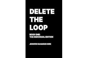 Delete the Loop: Book One: The Individual Edition