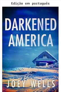 Livro América apagada: Um thriller de sobrevivência pós-apocalíptico com EMP e preppers (Sobrevivência ao EMP em um mundo sem energia Livro 115)
