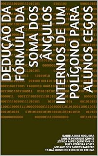 Livro DEDUÇÃO DA FÓRMULA DA SOMA DOS ÂNGULOS INTERNOS DE UM POLÍGONO PARA ALUNOS CEGOS