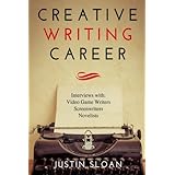 Creative Writing Career: Becoming a Writer of Film, Video Games, and Books (Writing Mentor) (Volume 1)