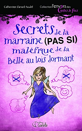 Secrets de la marraine (pas si) maléfique de la Belle au bois dormant