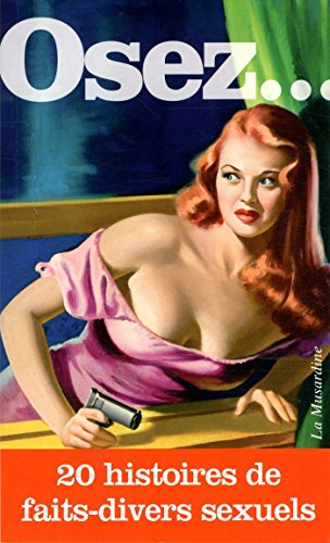 Osez 20 histoires de faits divers sexuels