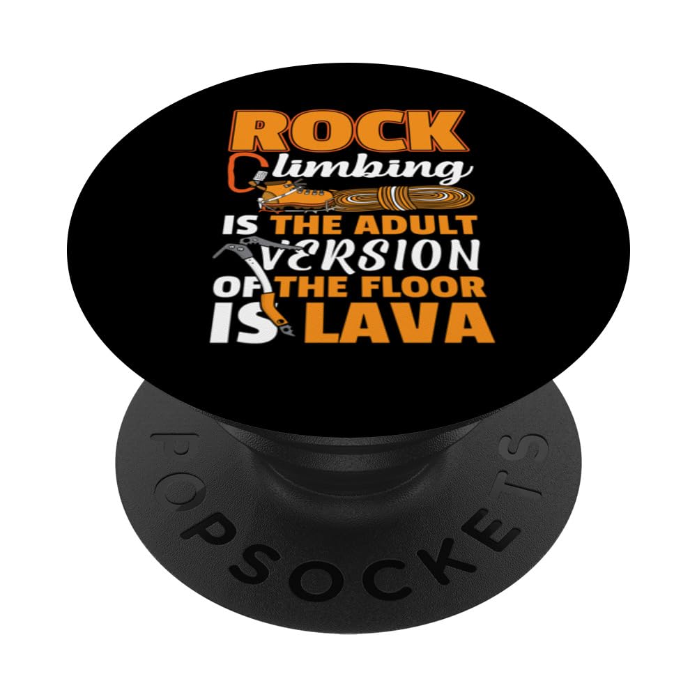 Rock Climbing The Adult Version Of The Floor Is Lava PopSockets Swappable PopGrip