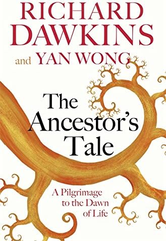 The Ancestor's Tale: A Pilgrimage to the Dawn of Life Hardcover – January 1, 2016