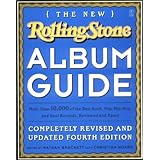 The New Rolling Stone Album Guide: Completely Revised and Updated 4th Edition