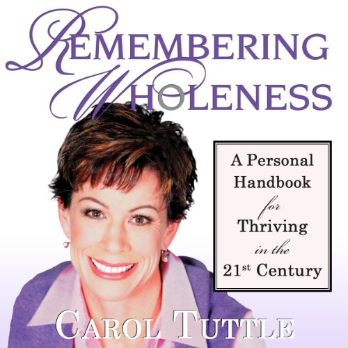 Download Remembering Wholeness: A Personal Handbook for Thriving in the 21st Century