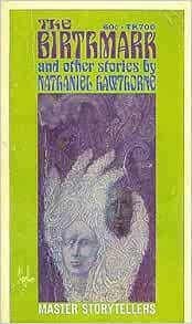 The Birthmark And Other Stories Hawthorne Nathaniel Amazon Com Books