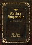 Tactica Imperialis: A History of the Later Imperial Crusades (Warhammer 40000) by